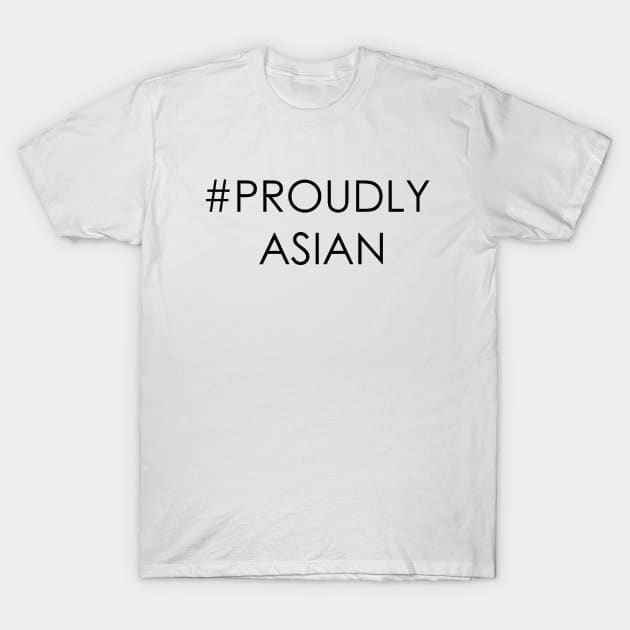 Proudly Asian T-Shirt by ilustraLiza
